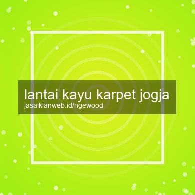 Lantai Kayu Karpet Jogja