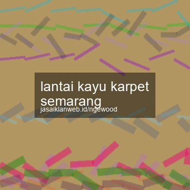 Lantai Kayu Karpet Semarang