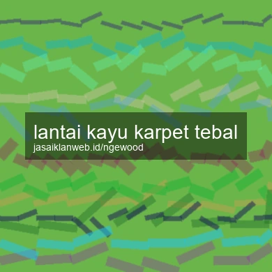 Lantai Kayu Karpet Tebal