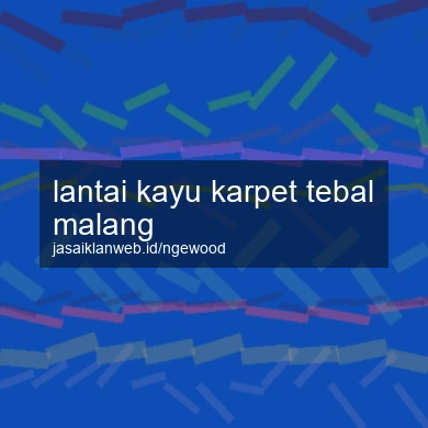 Lantai Kayu Karpet Tebal Malang