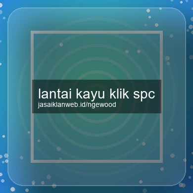 Lantai Kayu Klik Spc