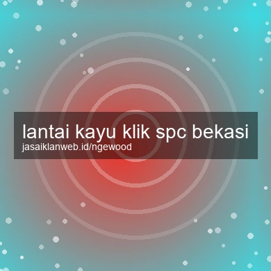 Lantai Kayu Klik Spc Bekasi