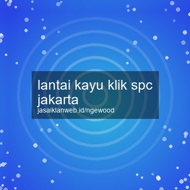Lantai Kayu Klik Spc Jakarta