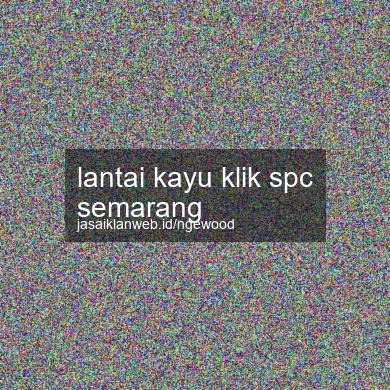 Lantai Kayu Klik Spc Semarang