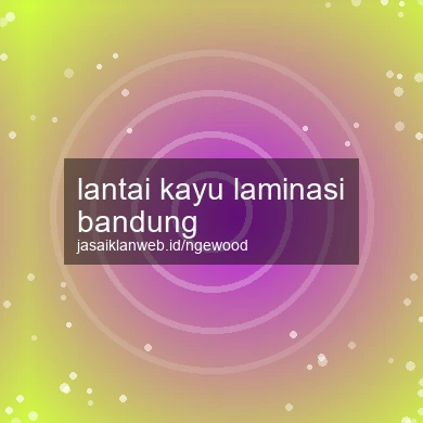 Lantai Kayu Laminasi Bandung