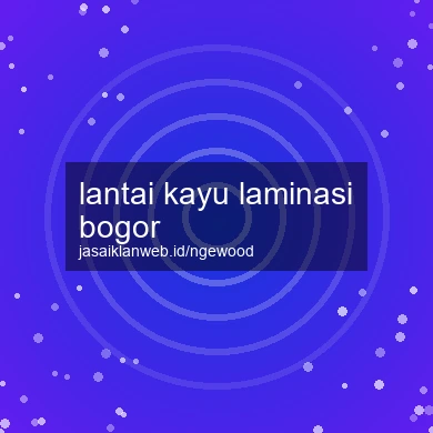 Lantai Kayu Laminasi Bogor
