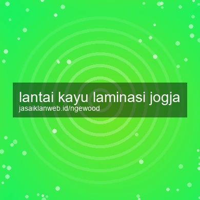 Lantai Kayu Laminasi Jogja