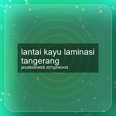 Lantai Kayu Laminasi Tangerang