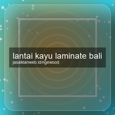 Lantai Kayu Laminate Bali