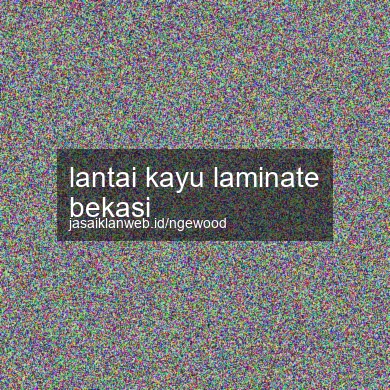 Lantai Kayu Laminate Bekasi