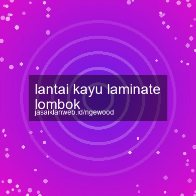 Lantai Kayu Laminate Lombok