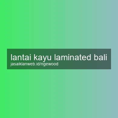 Lantai Kayu Laminated Bali
