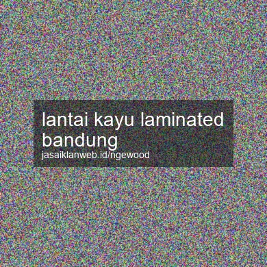 Lantai Kayu Laminated Bandung