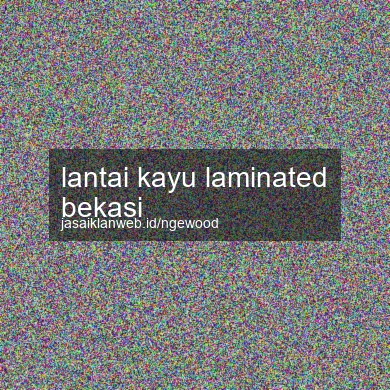 Lantai Kayu Laminated Bekasi
