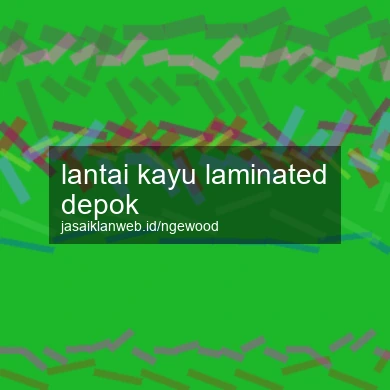 Lantai Kayu Laminated Depok