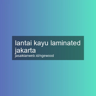 Lantai Kayu Laminated Jakarta