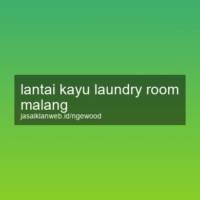 Lantai Kayu Laundry Room Malang