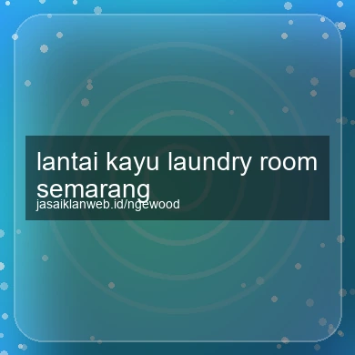 Lantai Kayu Laundry Room Semarang