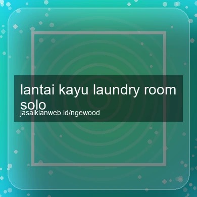 Lantai Kayu Laundry Room Solo