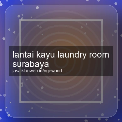 Lantai Kayu Laundry Room Surabaya