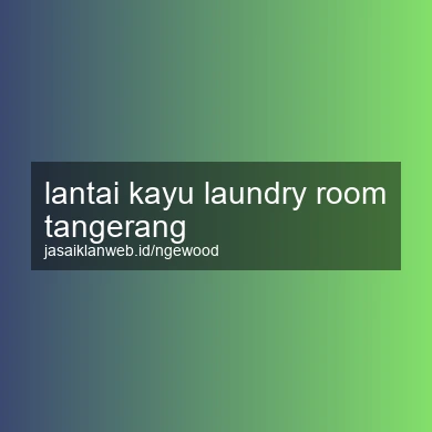 Lantai Kayu Laundry Room Tangerang