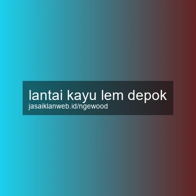 Lantai Kayu Lem Depok