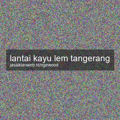 Lantai Kayu Lem Tangerang
