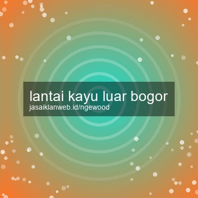 Lantai Kayu Luar Bogor