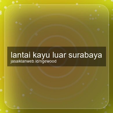 Lantai Kayu Luar Surabaya