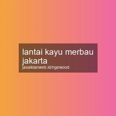 Lantai Kayu Merbau Jakarta