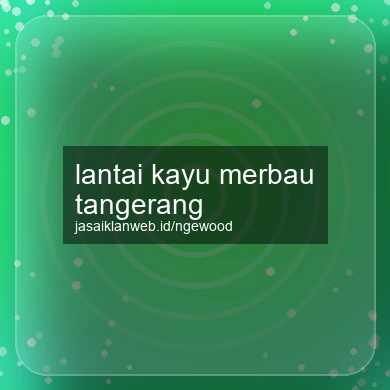 Lantai Kayu Merbau Tangerang