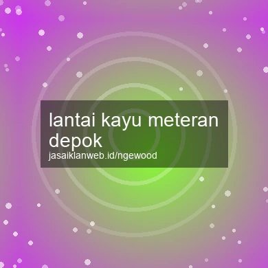 Lantai Kayu Meteran Depok