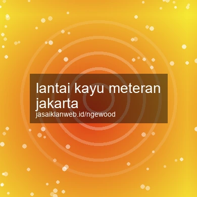 Lantai Kayu Meteran Jakarta