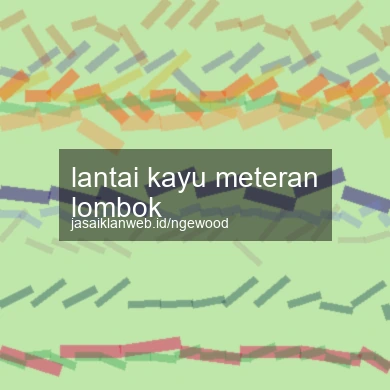 Lantai Kayu Meteran Lombok