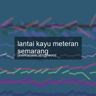 Lantai Kayu Meteran Semarang