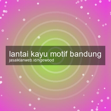 Lantai Kayu Motif Bandung