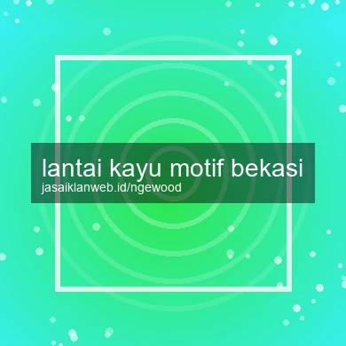 Lantai Kayu Motif Bekasi