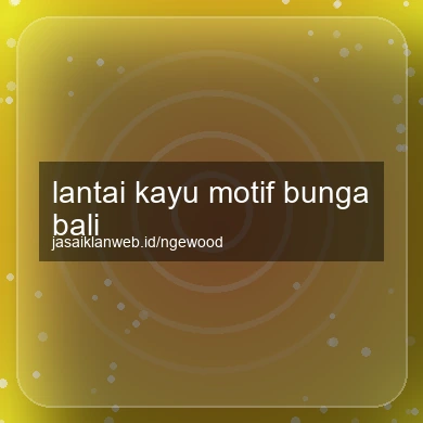 Lantai Kayu Motif Bunga Bali