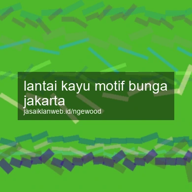 Lantai Kayu Motif Bunga Jakarta