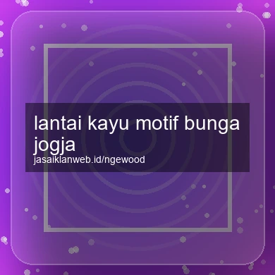Lantai Kayu Motif Bunga Jogja