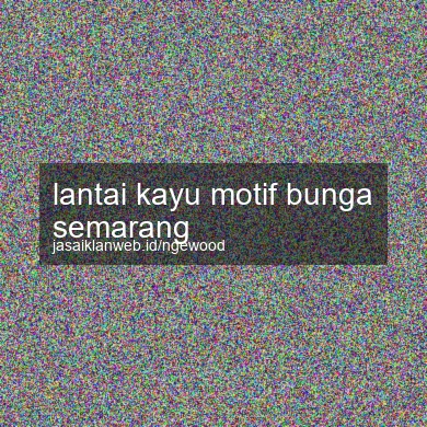 Lantai Kayu Motif Bunga Semarang