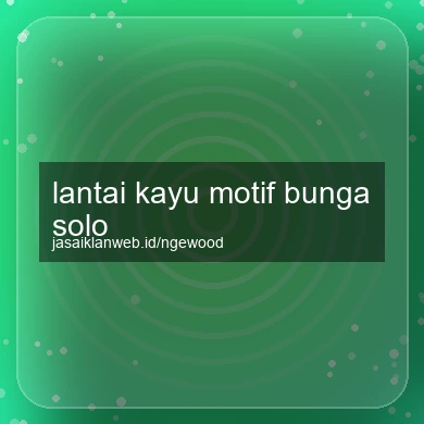 Lantai Kayu Motif Bunga Solo