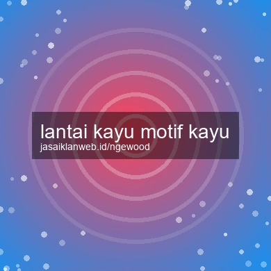 Lantai Kayu Motif Kayu