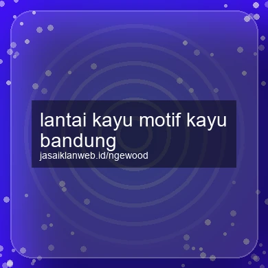 Lantai Kayu Motif Kayu Bandung