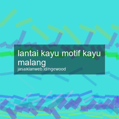 Lantai Kayu Motif Kayu Malang