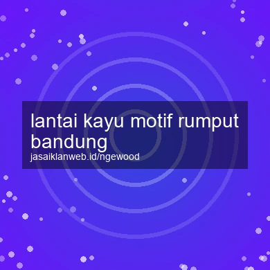 Lantai Kayu Motif Rumput Bandung