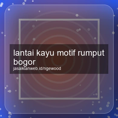Lantai Kayu Motif Rumput Bogor