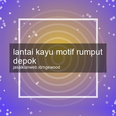 Lantai Kayu Motif Rumput Depok