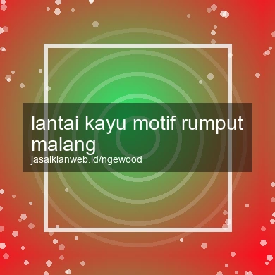 Lantai Kayu Motif Rumput Malang