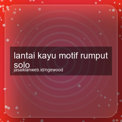 Lantai Kayu Motif Rumput Solo